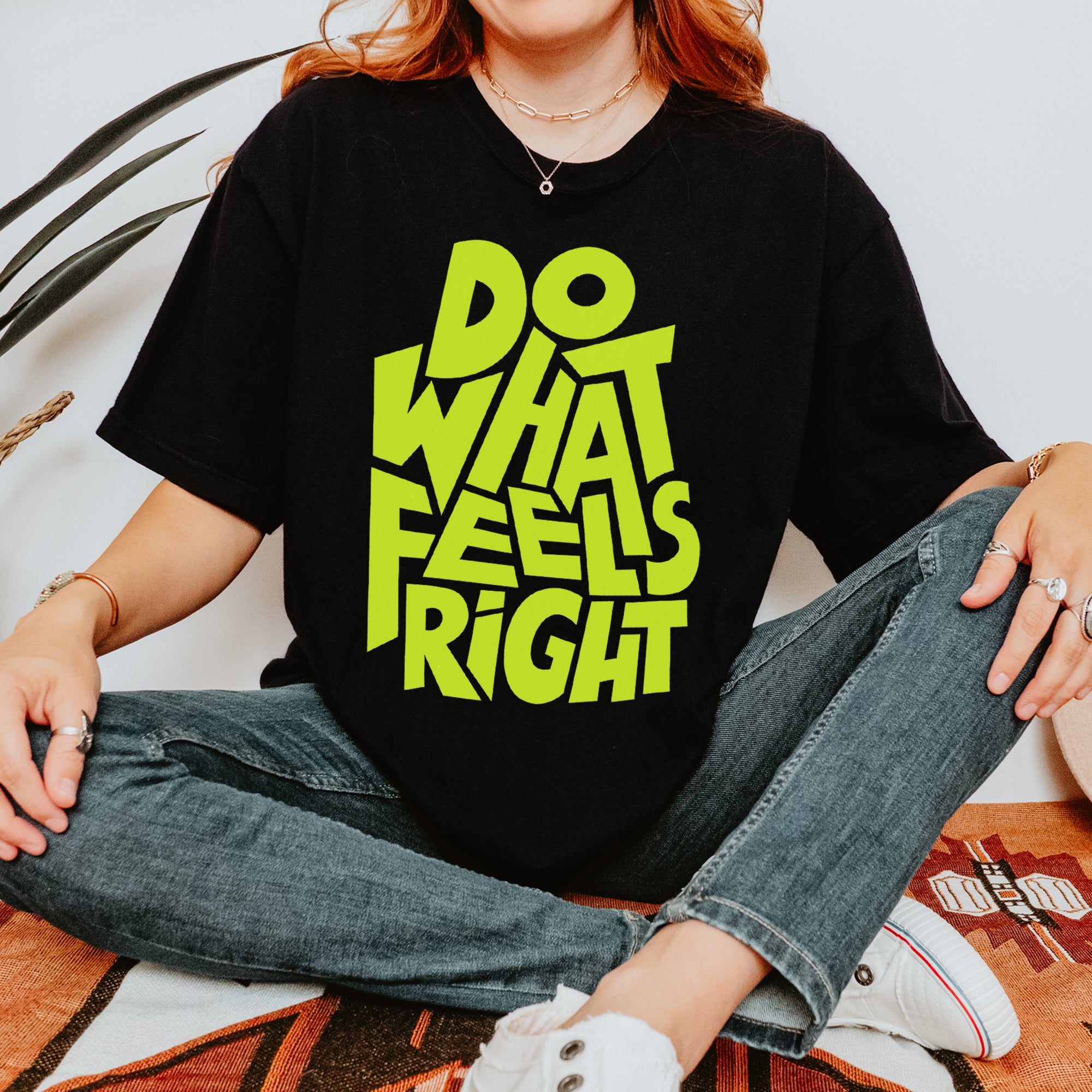 Quote T-shirt Do What Feels Right