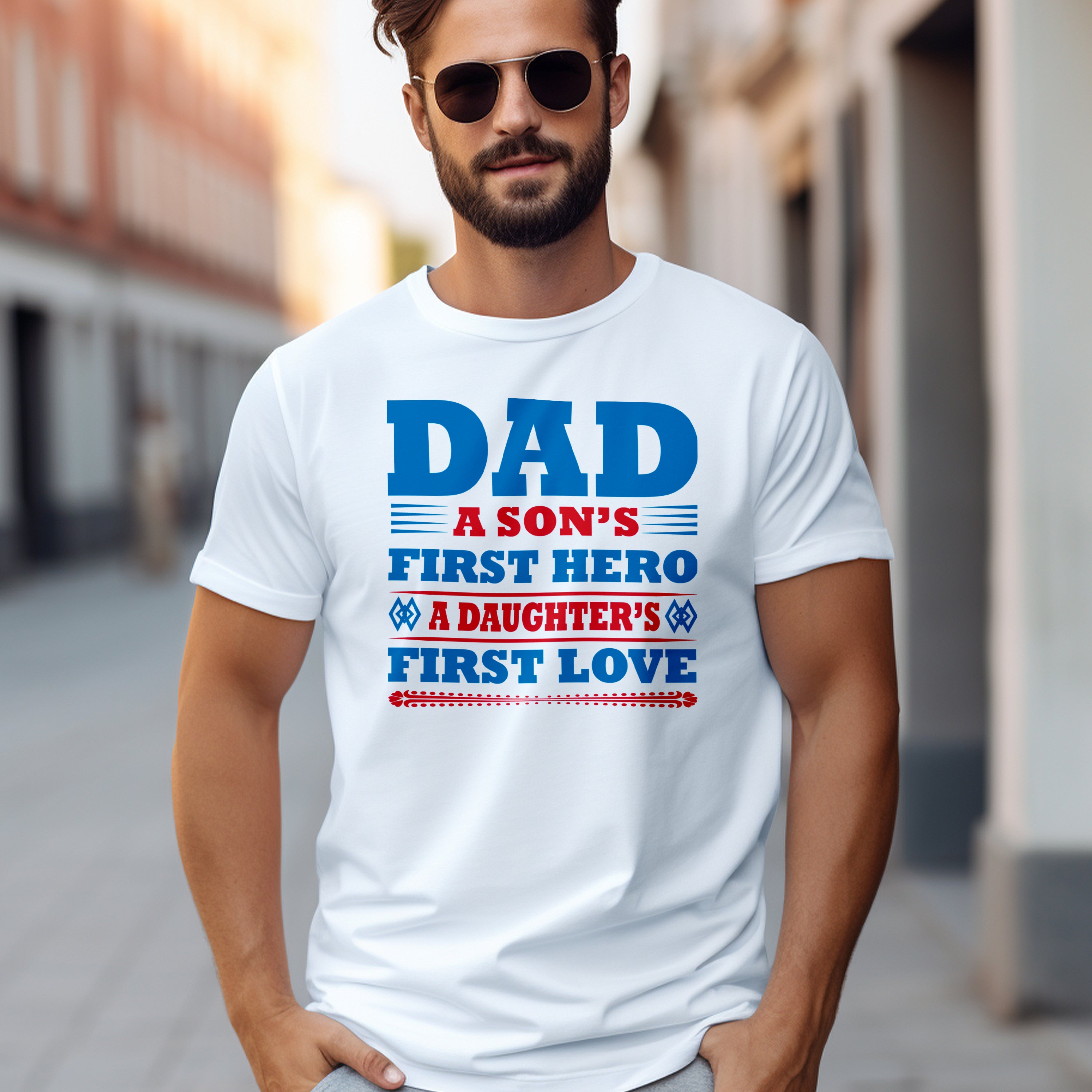 Father's Day T-shirt Dad First Hero First Love