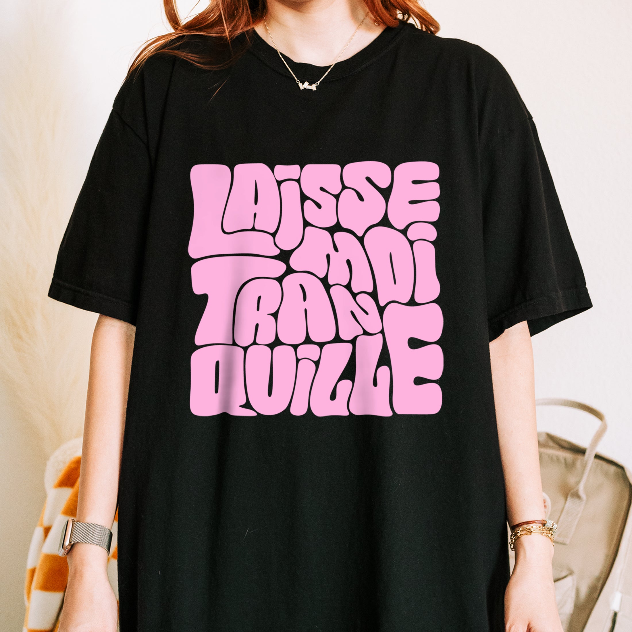 Quote T-shirt Laisse Moi Tranquille