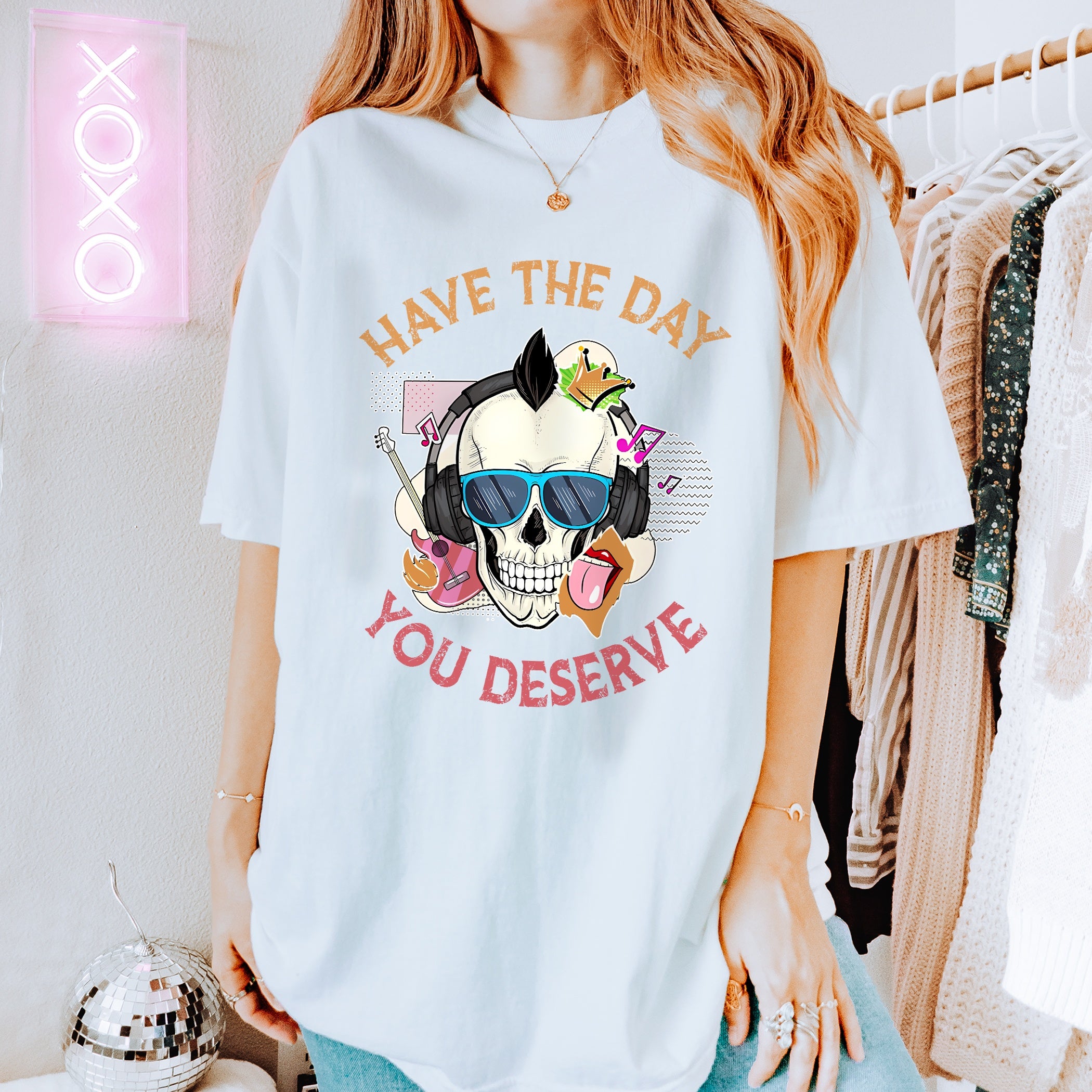 Quote T-shirt Have the day you deserve